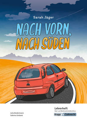 Nach vorn, nach Süden – Sarah Jäger – Lehrerheft – M-Niveau von Biedermann,  Julia, Sobeck,  Christian, UNdank,  Sabrina