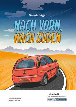 Nach vorn, nach Süden – Sarah Jäger – Lehrerheft – M-Niveau von Biedermann,  Julia, Sobeck,  Christian, UNdank,  Sabrina