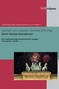 Nach-Wende-Narrationen von Gansel,  Carsten, Korte,  Hermann, Lüdeker,  Gerhard Jens, Orth,  Dominik