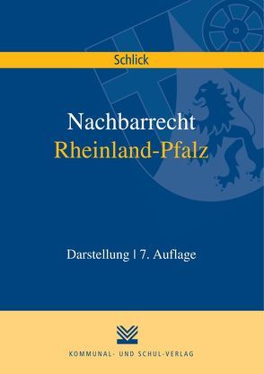 Nachbarrecht Rheinland-Pfalz von Schlick,  Wolfgang