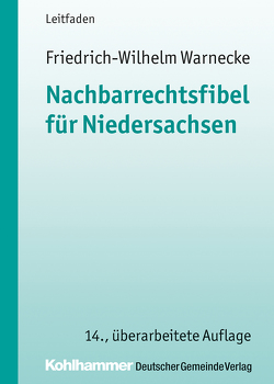 Nachbarrechtsfibel für Niedersachsen von Warnecke,  Friedrich-Wilhelm