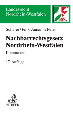 Nachbarrechtsgesetz Nordrhein-Westfalen von Fink-Jamann,  Daniela, Peter,  Christoph, Schaefer,  Heinrich