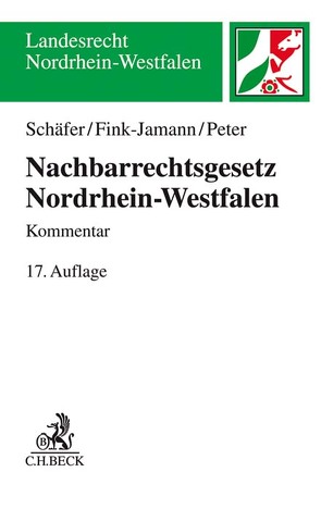 Nachbarrechtsgesetz Nordrhein-Westfalen von Fink-Jamann,  Daniela, Peter,  Christoph, Schaefer,  Heinrich