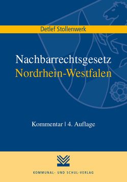 Nachbarrechtsgesetz Nordrhein-Westfalen von Stollenwerk,  Detlef