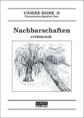 Nachbarschaften, Anthologie von Literarisches Quadrat Saar