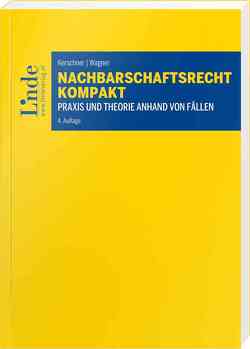 Nachbarschaftsrecht kompakt von Kerschner,  Ferdinand, Wagner,  Erika