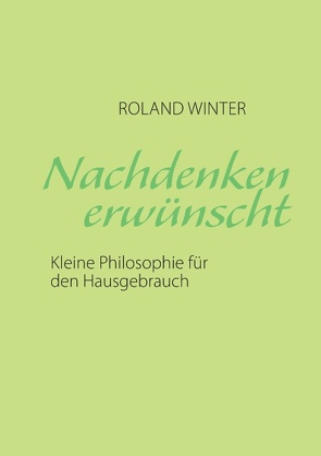 Nachdenken erwünscht! von Winter,  Roland