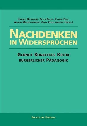 Nachdenken in Widersprüchen von Bierbaum,  Harald, Euler,  Peter, Feld,  Katrin, Messerschmidt,  Astrid, Zitzelsberger,  Olga