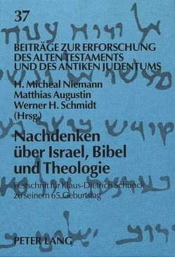 Nachdenken über Israel, Bibel und Theologie von Augustin,  Matthias, Niemann,  H. Michael, Schmidt,  Werner H.