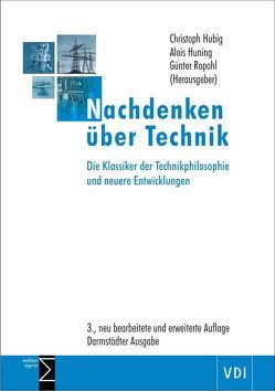 Nachdenken über Technik von Hubig,  Christoph, Huning,  Alois, Ropohl,  Günter