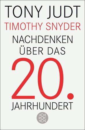 Nachdenken über das 20. Jahrhundert von Judt,  Tony, Snyder,  Timothy