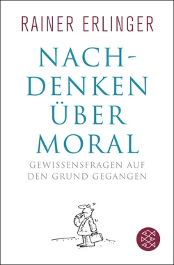 Nachdenken über Moral von Erlinger,  Rainer