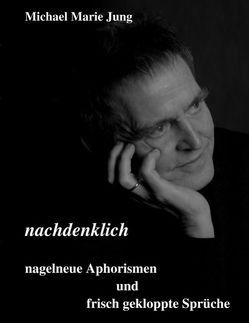 Nachdenklich von Jung,  Michael Marie