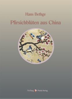 Nachdichtungen orientalischer Lyrik / Pfirsichblüten aus China von Berlinghof,  Regina, Bethge,  Hans