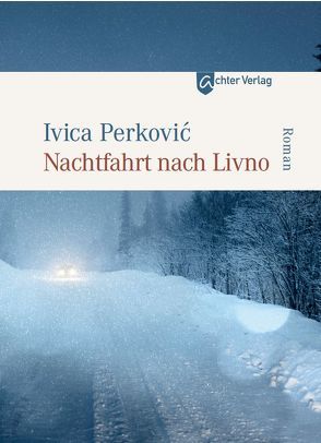 Nachfahrt nach Livno von Perkovic,  Ivica