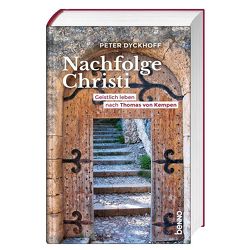 Nachfolge Christi von Dyckhoff,  Peter