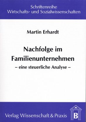 Nachfolge im Familienunternehmen. von Erhardt,  Martin