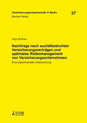 Nachfrage nach ausfallbedrohten Versicherungsverträgen und optimales Risikomanagement von Versicherungsunternehmen von Armbrüster,  Christian, Baumann,  Horst, Gründl,  Helmut, Schirmer,  Helmut, Schwintowski,  Hans P, Zimmer,  Anja, Zschockelt,  Wolfgang