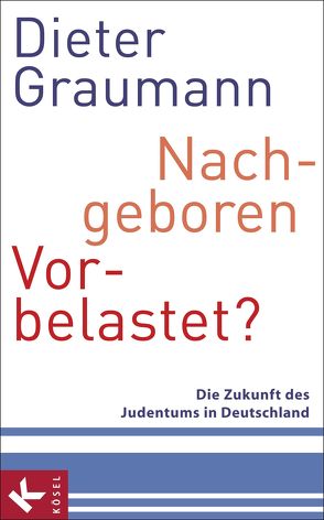 Nachgeboren – vorbelastet? von Graumann,  Dieter