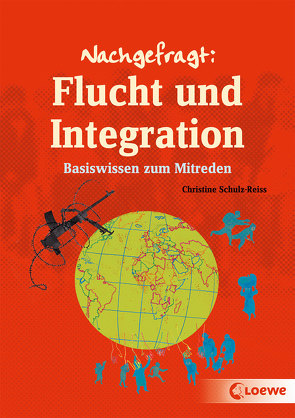 Nachgefragt: Flucht und Integration von Ballhaus,  Verena, Schulz-Reiss,  Christine