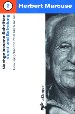 Nachgelassene Schriften / Kunst und Befreiung von Bundschuh,  Stephan, Haupt,  Michael, Jansen,  Peter E, Marcuse,  Herbert, Schweppenhäuser,  Gerhard