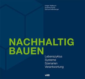 Nachhaltig Bauen von Kellenberger,  Samuel, Kytzia,  Susanne, Wallbaum,  Holger