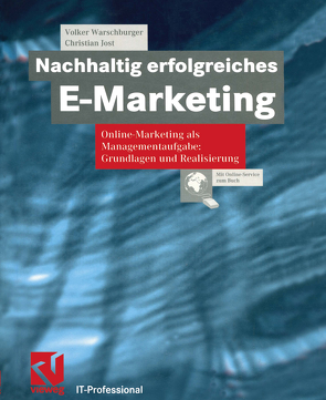 Nachhaltig erfolgreiches E-Marketing von Jost,  Christian, Warschburger,  Volker