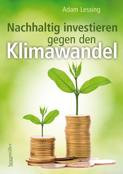 Nachhaltig investieren gegen den Klimawandel von Lessing,  Adam