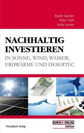 Nachhaltig investieren von Fath,  Peter, Leiner,  Anka, Sander,  Beate