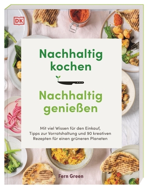 Nachhaltig kochen, nachhaltig genießen von Green,  Fern