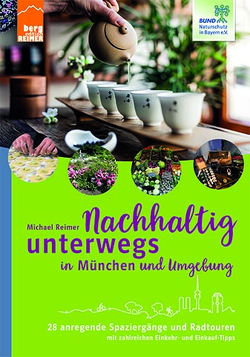 Nachhaltig unterwegs in München und Umgebung von Reimer,  Michael