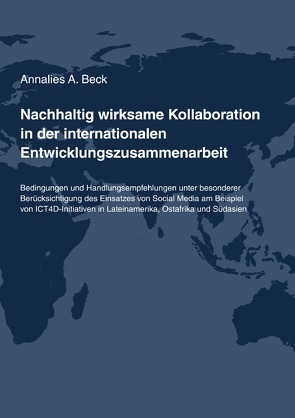 Nachhaltig wirksame Kollaboration in der internationalen Entwicklungszusammenarbeit von Beck,  Annalies A.