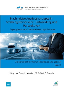 Nachhaltige Antriebskonzepte im Straßengüterverkehr – Entwicklung und Perspektiven von Bode,  Wolfgang, Mardorf,  Lutz, Seifert,  Marcus, Serrahn,  Siegfried