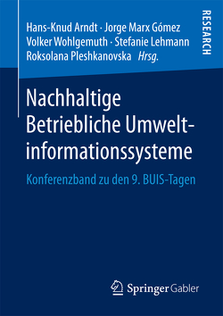 Nachhaltige Betriebliche Umweltinformationssysteme von Arndt,  Hans-Knud, Lehmann,  Stefanie, Marx Gómez,  Jorge, Pleshkanovska,  Roksolana, Wohlgemuth,  Volker