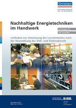 Nachhaltige Energietechniken im Handwerk – Unterlagen für Ausbilder / Lehrer von Kirchhoff,  Wolfgang, Körner,  Wolf, Neustock,  Uli, Pfeiffer,  Jörg, Pröve,  Inge, Wiese,  Martin