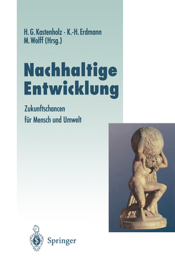 Nachhaltige Entwicklung von Erdmann,  Karl-Heinz, Kastenholz,  Hans G., Wolff,  Manfred