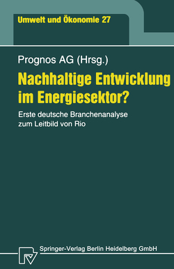 Nachhaltige Entwicklung im Energiesektor? von Hofer,  Peter, Prognos AG, Scheelhaase,  Janina, Wolff,  Heimfried