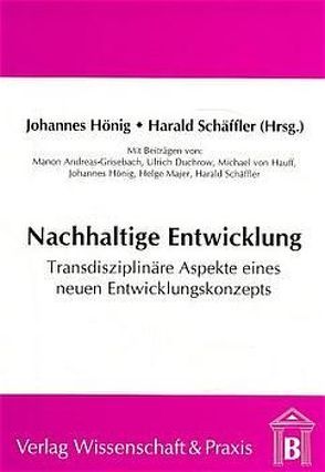 Nachhaltige Entwicklung. von Hönig,  Johannes, Schäffler,  Harald