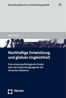 Nachhaltige Entwicklung und globale Ungleichheit von Denk,  Albert