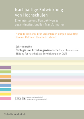 Nachhaltige Entwicklung von Hochschulen von Giesenbauer,  Bror, Nölting,  Benjamin, Potthast,  Thomas, Rieckmann,  Marco, Schmitt,  Claudia T.