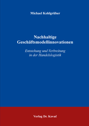 Nachhaltige Geschäftsmodellinnovationen von Kohlgrüber,  Michael