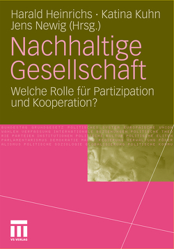 Nachhaltige Gesellschaft von Heinrichs,  Harald, Kuhn,  Katina, Newig,  Jens