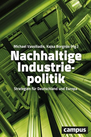 Nachhaltige Industriepolitik von Borgnäs,  Kajsa, Vassiliadis,  Michael