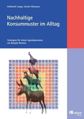 Nachhaltige Konsummuster im Alltag von Lange,  Hellmuth, Warsewa,  Günter