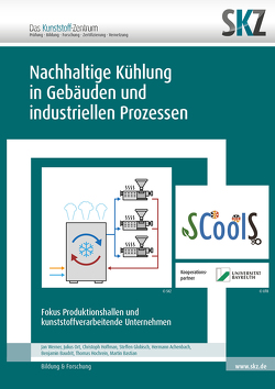 Nachhaltige Kühlung in Gebäuden und industriellen Prozessen von Achenbach,  Hermann, Bastian,  Martin, Baudrit,  Benjamin, Globisch,  Steffen, Hochrein,  Thomas, Hoffman,  Christoph, Ort,  Julius, Werner,  Jan