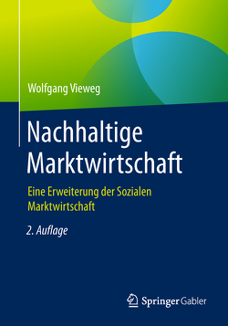 Nachhaltige Marktwirtschaft von Vieweg,  Wolfgang