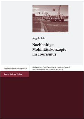 Nachhaltige Mobilitätskonzepte im Tourismus von Jain,  Angela