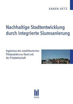 Nachhaltige Stadtentwicklung durch integrierte Slumsanierung von Hetz,  Karen