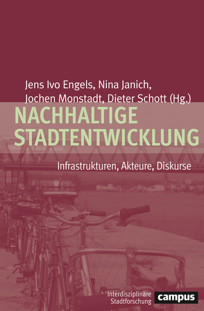 Nachhaltige Stadtentwicklung von Engels,  Jens Ivo, Janich,  Nina, Lieb,  Matthias, Mattern,  Antje, Monstadt,  Jochen, Niemczyk,  Viona, Rocco,  Goranka, Schmidt,  Martin, Schott,  Dieter, Toyka-Seid,  Michael, Winiwarter,  Verena