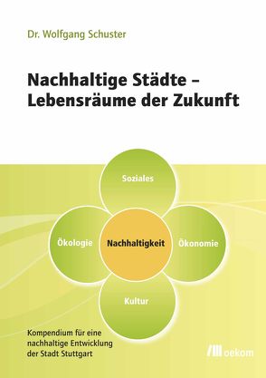 Nachhaltige Städte – Lebensräume der Zukunft von Schuster,  Wolfgang